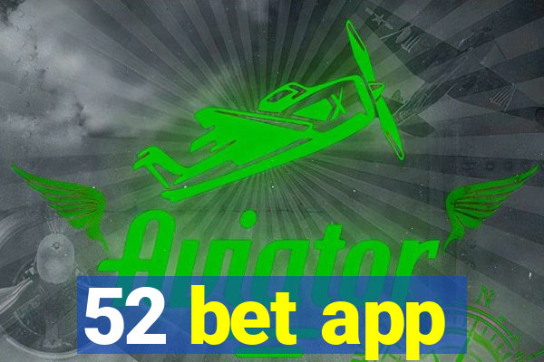 52 bet app